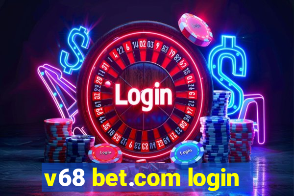 v68 bet.com login